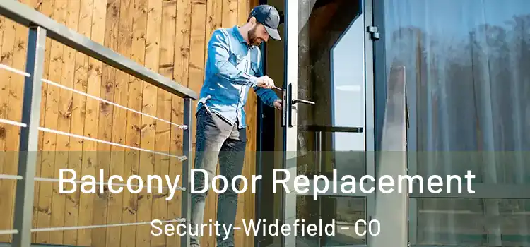  Balcony Door Replacement Security-Widefield - CO