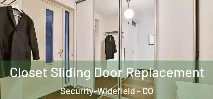 Closet Sliding Door Replacement Security-Widefield - CO