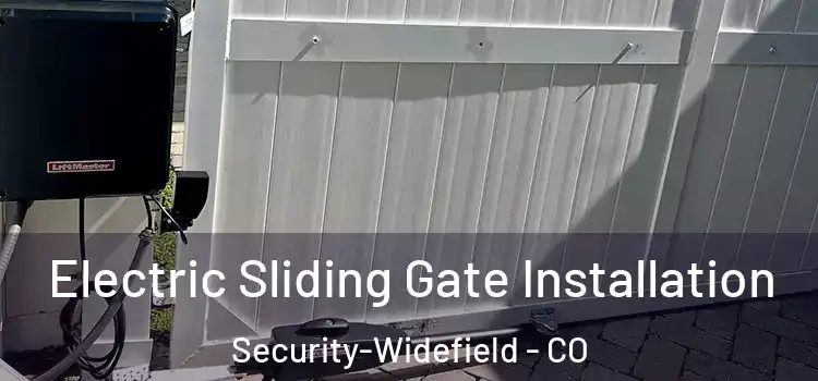 Electric Sliding Gate Installation Security-Widefield - CO