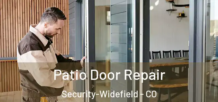  Patio Door Repair Security-Widefield - CO