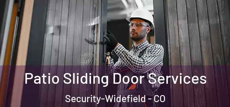  Patio Sliding Door Services Security-Widefield - CO