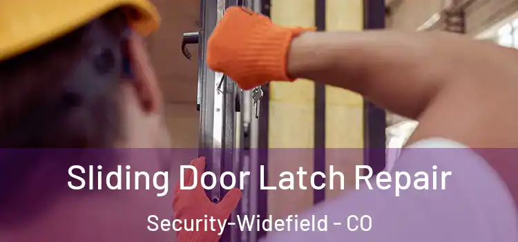  Sliding Door Latch Repair Security-Widefield - CO