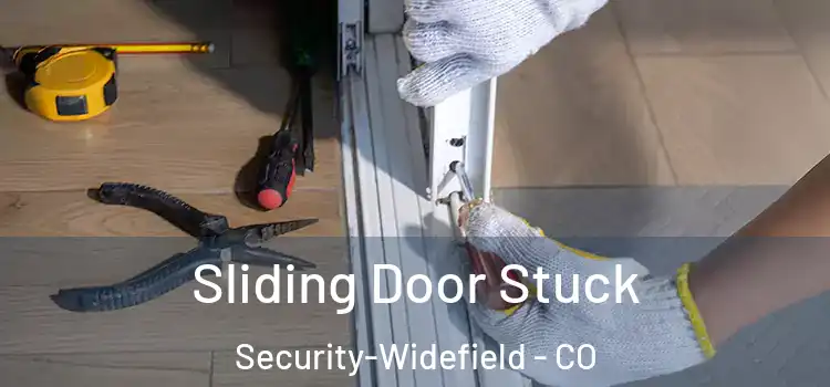  Sliding Door Stuck Security-Widefield - CO