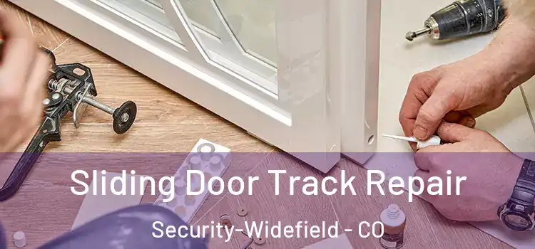  Sliding Door Track Repair Security-Widefield - CO