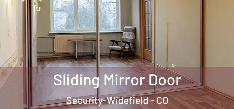  Sliding Mirror Door Security-Widefield - CO